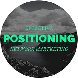 Network Marketing Effective Positioning